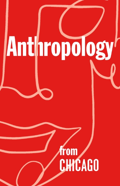 Anthropology from the University of Chicago Press